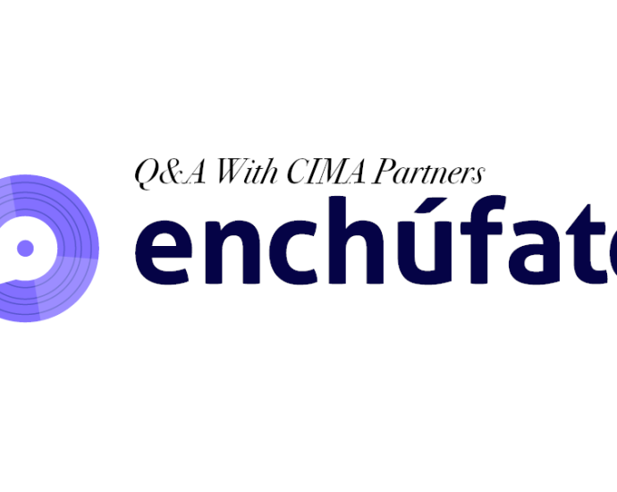Q&A With CIMA Partners Enchúfate